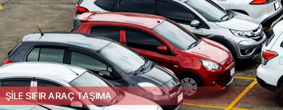 Şile İlçemi Sıfır Araç Taşıma